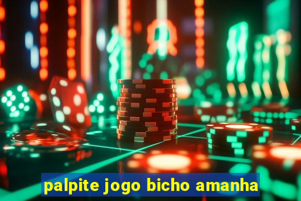 palpite jogo bicho amanha